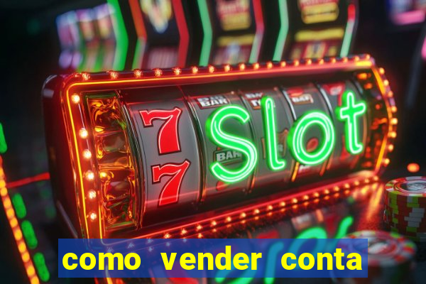 como vender conta de jogos